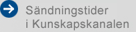 Sändningstider i Kunskapskanalen